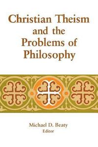 bokomslag Christian Theism and the Problems of Philosophy