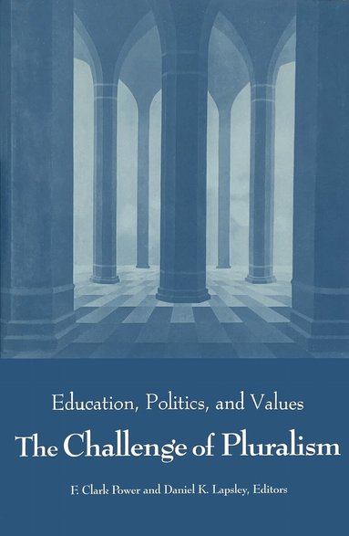 F. Clark Power, Daniel K. Lapsley - Challenge of Pluralism, Inbunden