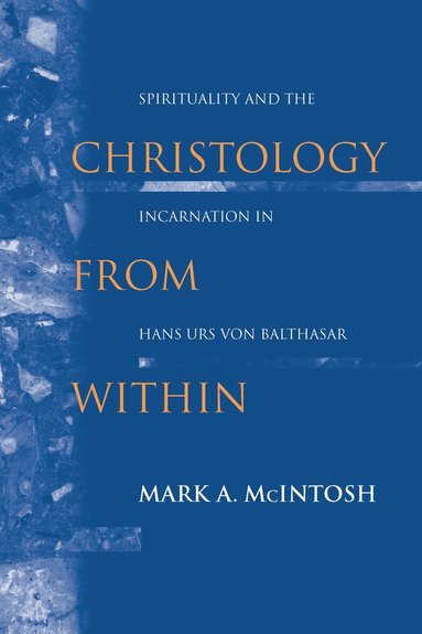 Mark A. McIntosh - Christology from Within, Inbunden