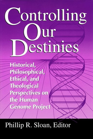 Phillip R. Sloan - Controlling Our Destinies, Häftad