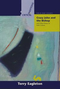 bokomslag Crazy John and the Bishop, and Other Essays on Irish Culture