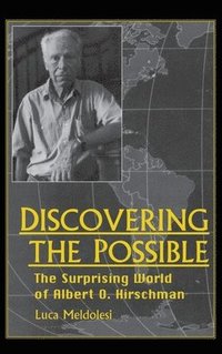 bokomslag Discovering the Possible: The Surprising World of Albert O. Hirschman