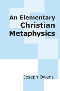 bokomslag An Elementary Christian Metaphysics