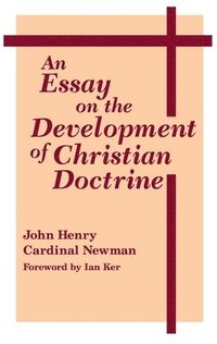 bokomslag An Essay on the Development of Christian Doctrine