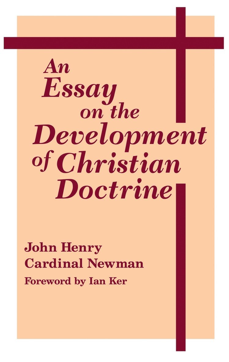 An Essay on the Development of Christian Doctrine 1