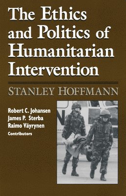 Ethics and Politics of Humanitarian Intervention, The 1