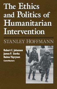 bokomslag Ethics and Politics of Humanitarian Intervention