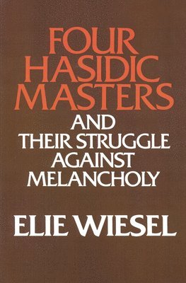 Four Hasidic Masters and Their Struggle Against Melancholy 1