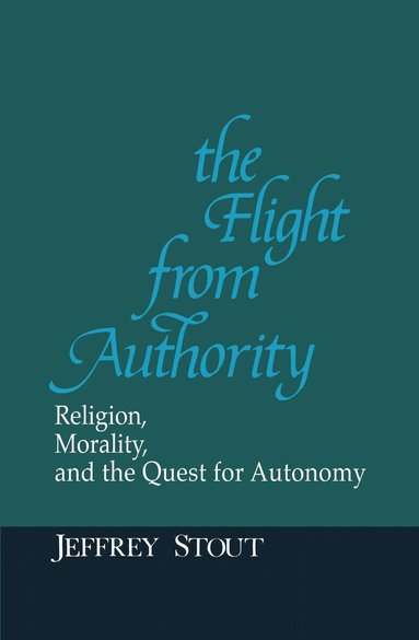 Jeffrey Stout, Alasdair MacIntyre, Alasdair Macintyre, Stanley Hauerwas - Flight from Authority, Inbunden