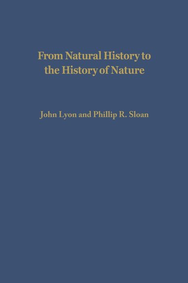 John Lyon - From Natural History to the History of Nature, Inbunden