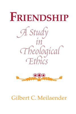 bokomslag Friendship: A Study in Theological Ethics