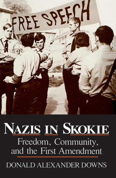 Donald Alexander Downs - Nazis in Skokie, Inbunden