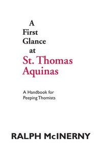 bokomslag A First Glance at St. Thomas Aquinas