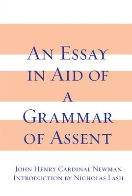 bokomslag Essay In Aid Of A Grammar Of Assent, An