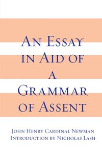 bokomslag Essay in Aid of A Grammar of Assent, An