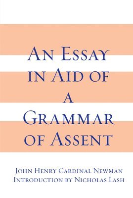 bokomslag Essay in Aid of A Grammar of Assent, An