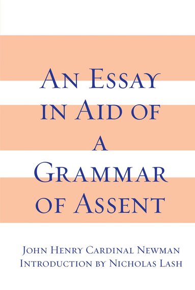 bokomslag Essay in Aid of a Grammar of Assent, an