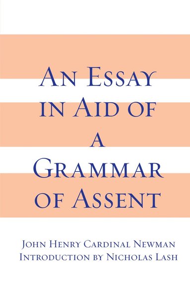 bokomslag Essay in Aid of A Grammar of Assent, An