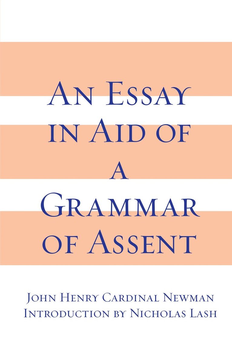 Essay in Aid of A Grammar of Assent, An 1