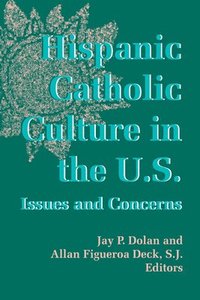 bokomslag Notre Dame History of Hispanic Catholics in the US: v. 3 Hispanic Catholic Culture in the US - Issues and Concerns