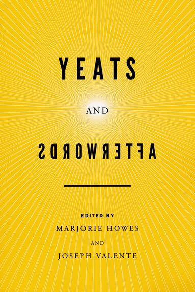 Marjorie Howes, Joseph Valente - Yeats and Afterwords, Häftad