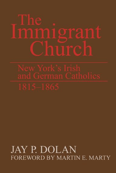 Jay P. Dolan - Immigrant Church, Häftad