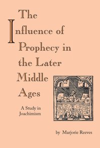 bokomslag Influence of Prophecy in the Later Middle Ages, the