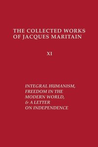 bokomslag Integral Humanism, Freedom in the Modern World, and a Letter on Independence, Revised Edition