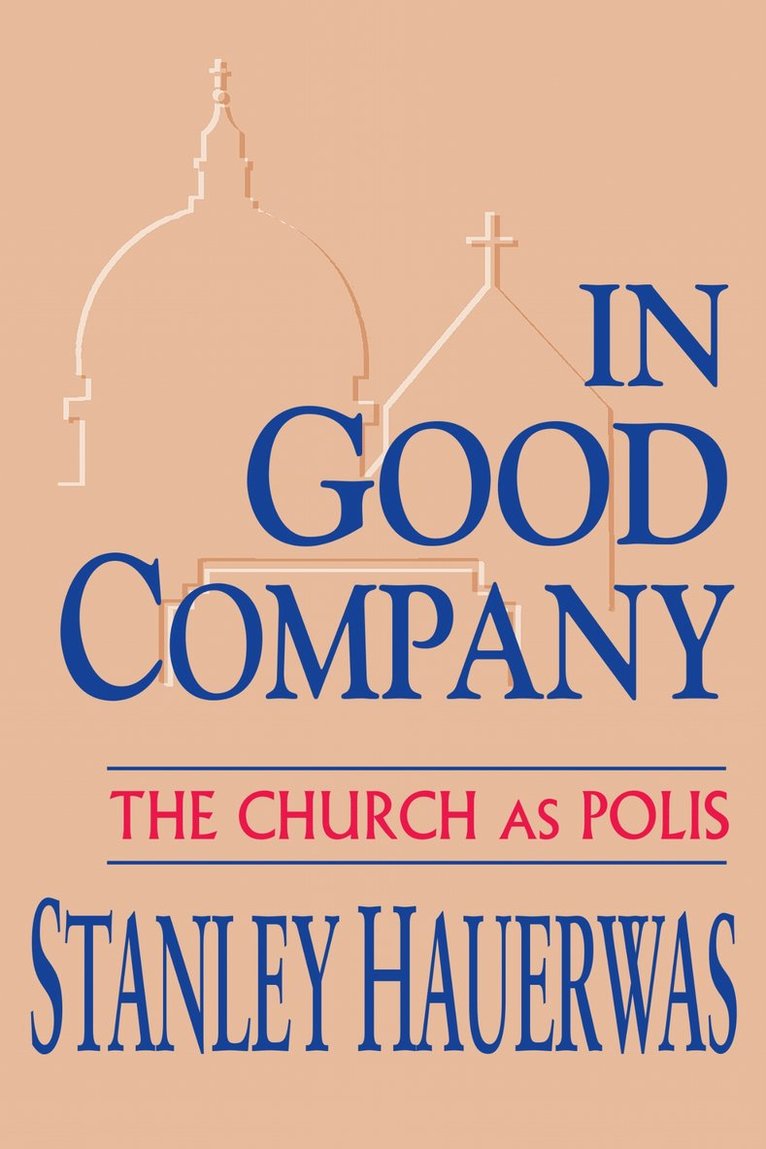 Stanley Hauerwas - In Good Company, Häftad