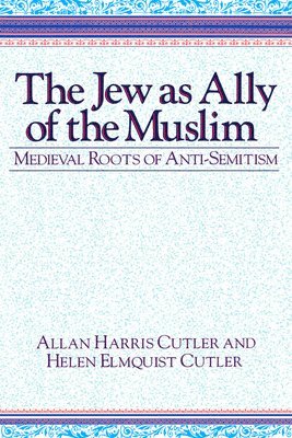 Allan Harris Cutler, Helen Elmquist Cutler - Jew As Ally of the Muslim, Inbunden