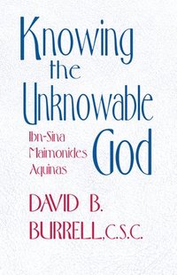 bokomslag Knowing the Unknowable God