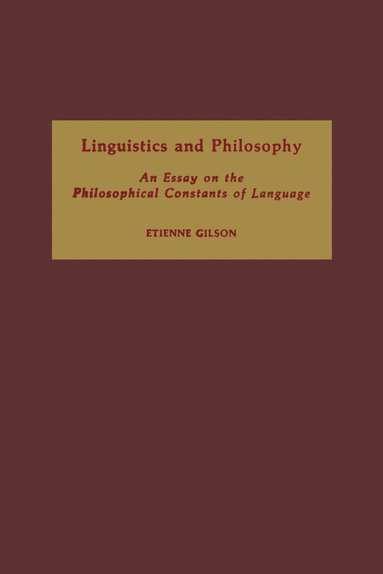 Etienne Gilson - Linguistics and Philosophy, Inbunden