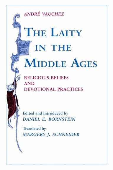 André Vauchez, Daniel E. Bornstein - Laity in the Middle Ages, Inbunden