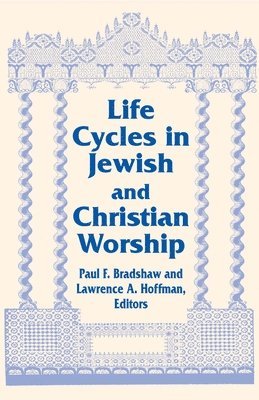 Life Cycles in Jewish and Christian Worship 1