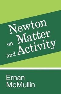 bokomslag Newton on Matter and Activity