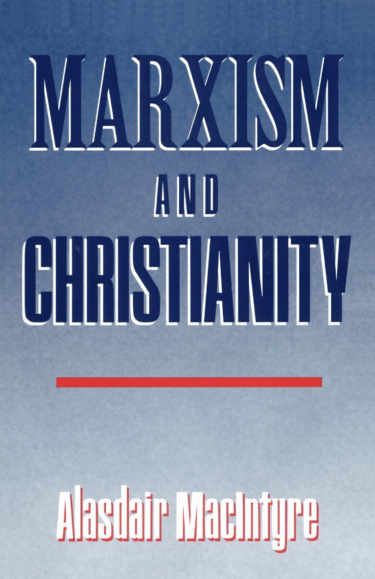 Alasdair MacIntyre, Alasdair Macintyre - Marxism and Christianity, Häftad