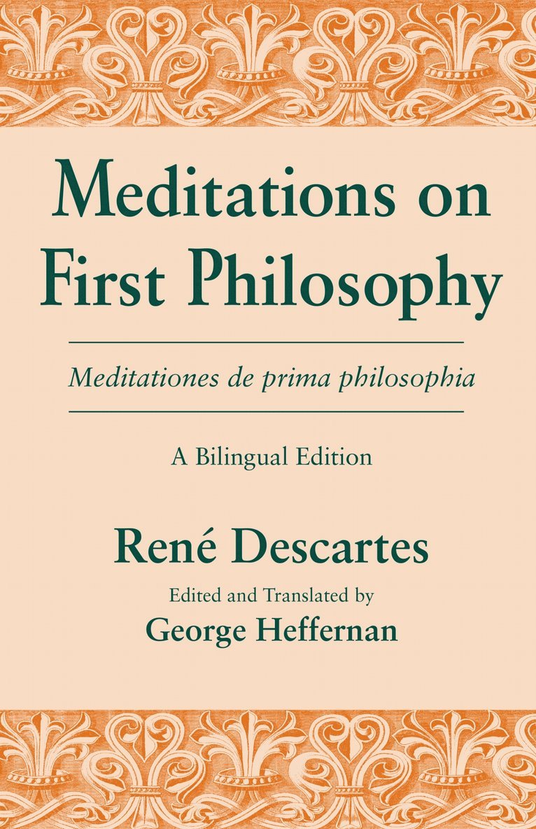Meditations on First Philosophy/ Meditationes De Prima Philosophia