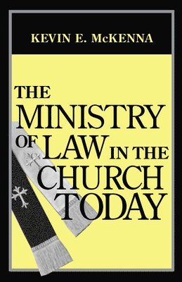 Kevin E. McKenna, Kevin E. Mckenna - Ministry of Law in the Church Today, Häftad