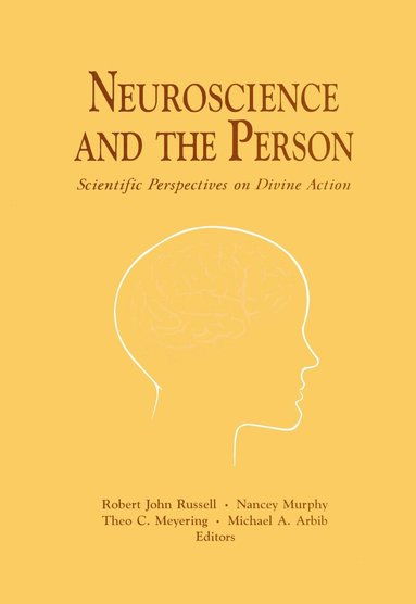 Robert John Russell, Nancey Murphy, Theo C. Meyering, Michael A. Arbib - Neuroscience and the Person, Häftad