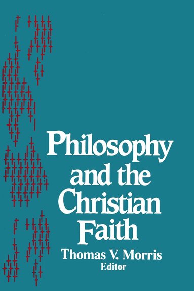 bokomslag Philosophy and the Christian Faith