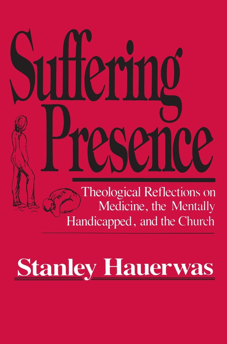 Stanley Hauerwas - Suffering Presence, Inbunden