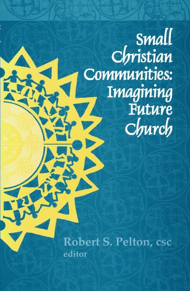 Robert S. Pelton - Small Christian Communities, Häftad