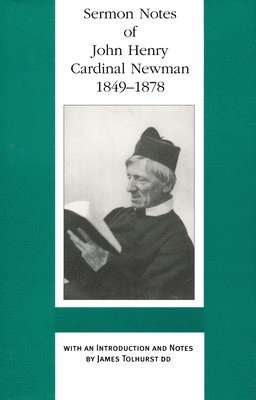 Sermon Notes of John Henry Cardinal Newman 1849-78 1