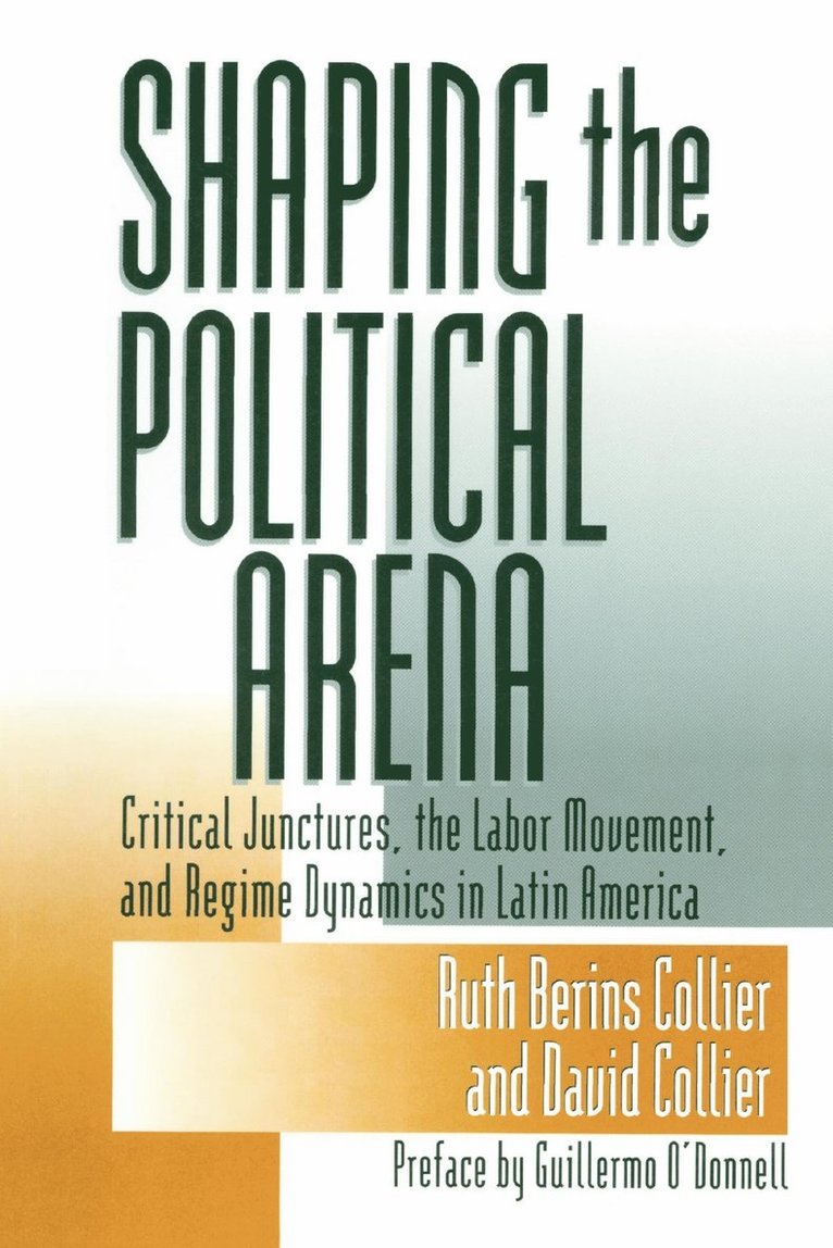Ruth Berins Collier, David Collier - Shaping the Political Arena, Häftad