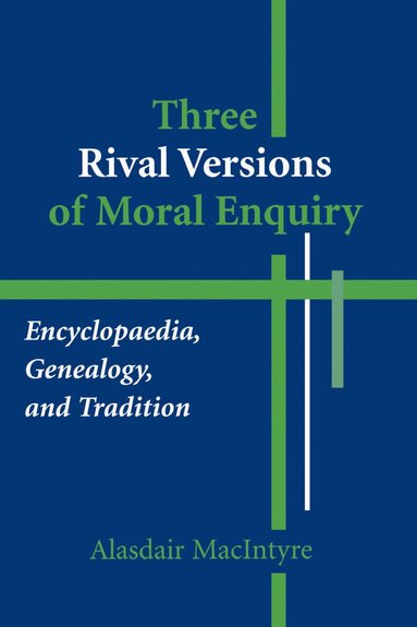 Alasdair MacIntyre - Three Rival Versions of Moral Enquiry, Inbunden