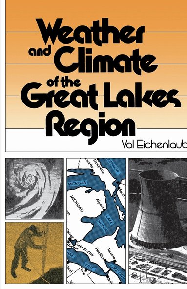 Val Eichenlaub - Weather and Climate of the Great Lakes Region, Inbunden