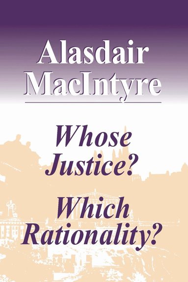 Alasdair MacIntyre - Whose Justice? Which Rationality?, Häftad