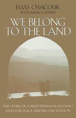 Elias Chacour, Mary E. Jensen - We Belong to the Land, Häftad