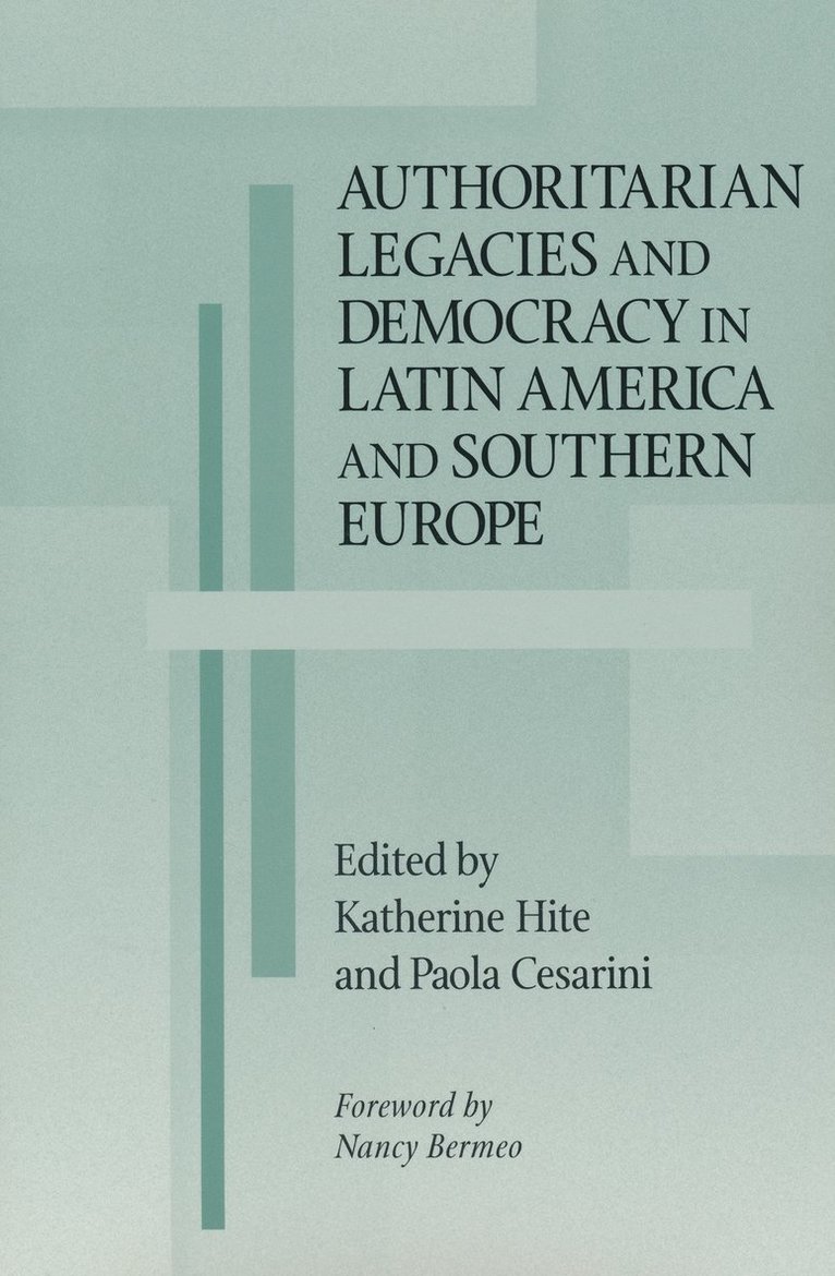 Authoritarian Legacies and Democracy in Latin America and Southern Europe 1