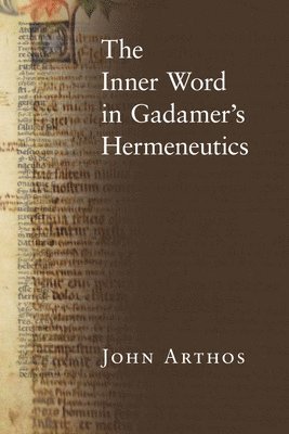 bokomslag The Inner Word in Gadamers Hermeneutics